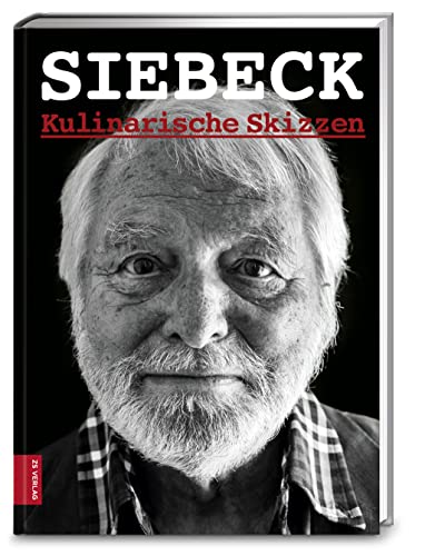 Siebeck. Kulinarische Skizzen von ZS Verlag GmbH