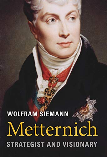 Metternich - Strategist and Visionary