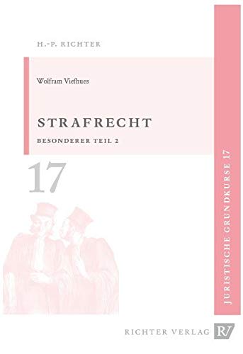 Juristische Grundkurse / Band 17 - Strafrecht Besonderer Teil 2 von Richter, Hans-Peter