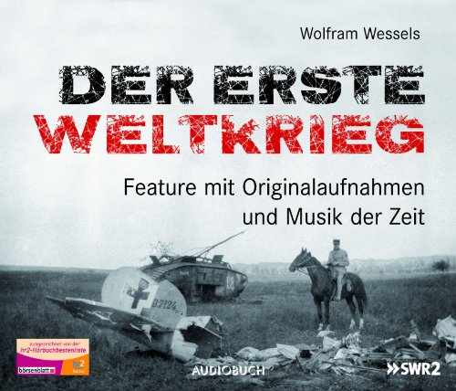 Der erste Weltkrieg (Neuausgabe) - 3 Cds mit 168 Min. (mit vielen O-Tönen) von ARNOLD,FRANK/GERTZEN,HUBERTUS