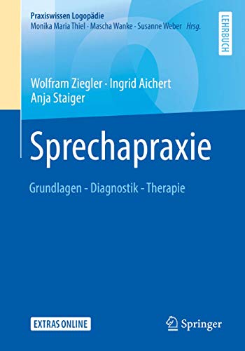 Sprechapraxie: Grundlagen - Diagnostik - Therapie (Praxiswissen Logopädie) von Springer