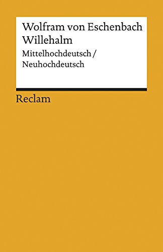 Willehalm. Mittelhochdeutsch/Neuhochdeutsch: Wolfram von Eschenbach – Deutsch-Lektüre, Deutsche Klassiker der Literatur – 19462 (Reclams Universal-Bibliothek)