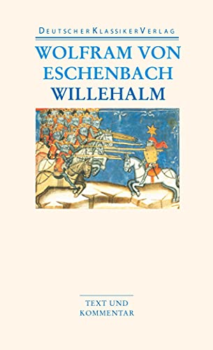 Willehalm. Text und Kommentar von Deutscher Klassikerverlag