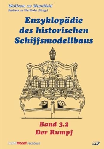 Enzyklopädie des historischen Schiffsmodellbaus / Der Rumpf, Teil 2