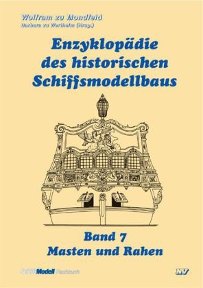 Enzyklopädie des historischen Schiffsmodellbaus / Masten und Rahen