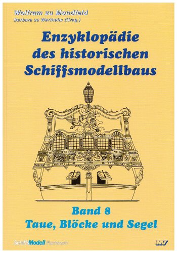 Enzyklopädie des historischen Schiffsmodellbaus / Taue, Blöcke und Segel von Neckar-Verlag GmbH