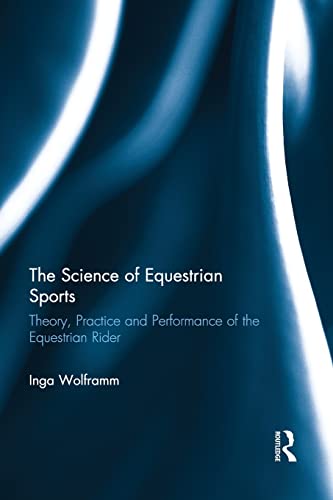 The Science of Equestrian Sports: Theory, Practice and Performance of the Equestrian Rider von Routledge