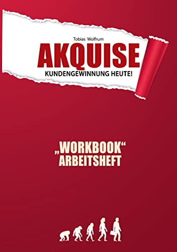 Workbook: Akquise - Kundengewinnung heute!