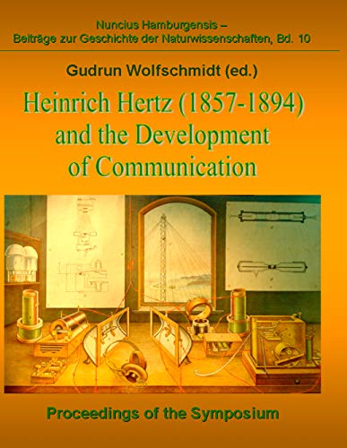 Heinrich Hertz (1857-1894): and the Development of Communication