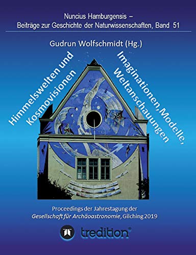 Himmelswelten und Kosmovisionen - Imaginationen, Modelle, Weltanschauungen.: Sky Worlds and Cosmovisions - Imaginations, Models, Worldviews. ... Geschichte der Naturwissenschaften, Band 51. Himmelswelten und Kosmovisionen - Imaginationen, Modelle, Weltanschauungen.: Sky Worlds and Cosmovisions - Imaginations, Models, Worldviews. ... Geschichte der Naturwissenschaften, Band 51.
