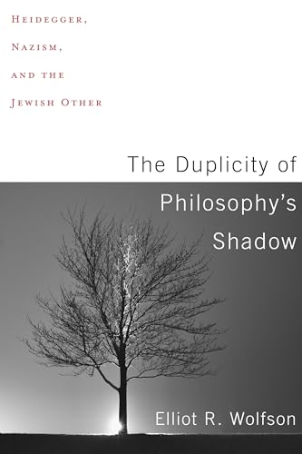 The Duplicity of Philosophy's Shadow - Heidegger, Nazism, and the Jewish Other: Heidegger, Nazism, and the Jewish Other von Columbia University Press