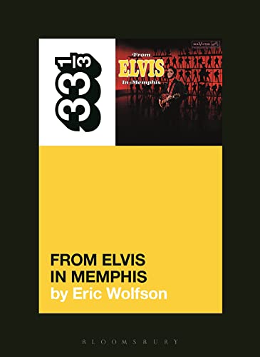 Elvis Presley's From Elvis in Memphis (33 1/3) von Bloomsbury Academic