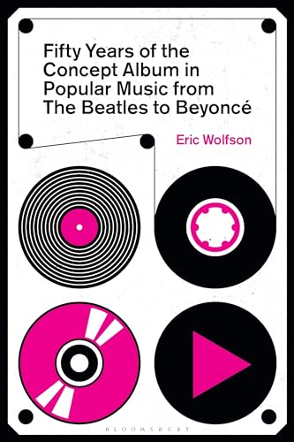 Fifty Years of the Concept Album in Popular Music: From The Beatles to Beyoncé