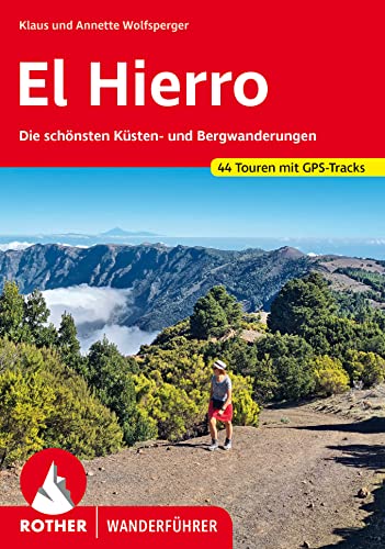 El Hierro: Die schönsten Küsten- und Bergwanderungen. 44 Touren mit GPS-Tracks (Rother Wanderführer) von Rother Bergverlag