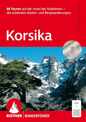 Korsika: 88 Touren auf der »Insel der Schönheit« – die schönsten Küsten- und Bergwanderungen. Mit GPS-Tracks (Rother Wanderführer) von Rother Bergverlag