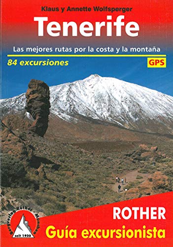 Tenerife (Rother Guía excursionista): Las mejores rutas por la costa y la montaña. 84 excursiones. Con tracks de GPS