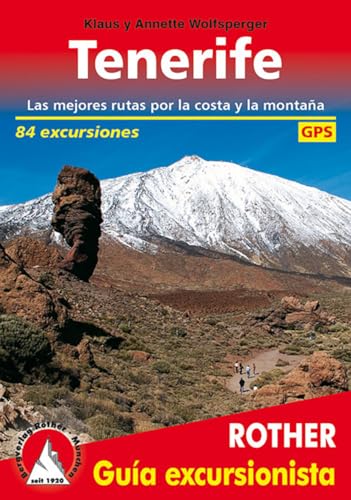 Tenerife (Rother Guía excursionista): Las mejores rutas por la costa y la montaña. 84 excursiones. Con tracks de GPS