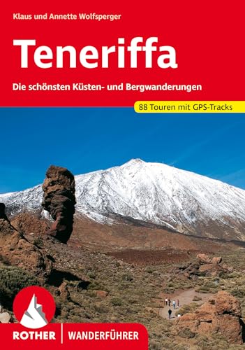 Teneriffa: Die schönsten Küsten- und Bergwanderungen. 88 Touren mit GPS-Tracks (Rother Wanderführer)