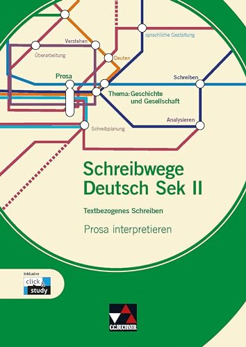 Schreibwege Deutsch / Prosa interpretieren: Schreibtraining für die Sekundarstufe II / inkl. digitaler Lernmodule in click & study (Schreibwege Deutsch: Schreibtraining für die Sekundarstufe II) von Buchner, C.C. Verlag