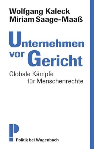 Unternehmen vor Gericht: Globale Kämpfe für Menschenrechte von VERLAG KLAUS WAGENBACH
