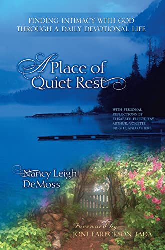 A Place of Quiet Rest: Finding Intimacy with God Through a Daily Devotional Life von Moody Publishers