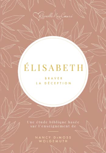 Élisabeth: Braver la déception von Revive Our Hearts