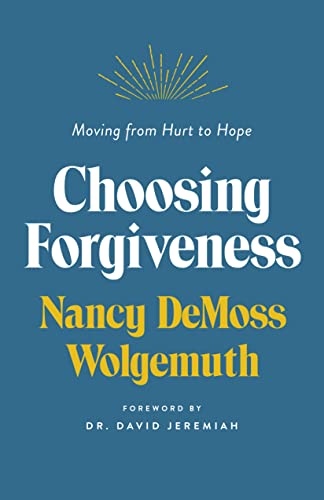 Choosing Forgiveness: Moving from Hurt to Hope Choosing Forgiveness: Moving from Hurt to Hope von Moody Publishers