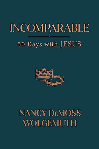 Incomparable: 50 Days with Jesus von Moody Publishers