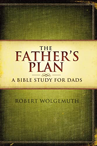 Father's Plan: A Bible Study for Dads von Thomas Nelson