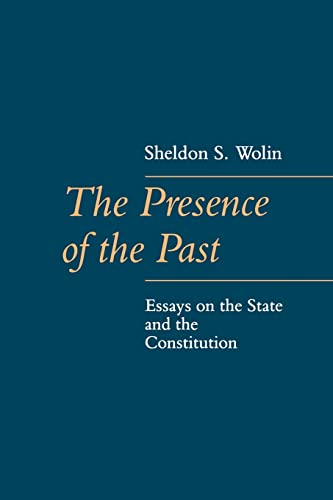 The Presence of the Past: Essays on the State and the Constitution (Johns Hopkins Series in Constitutional Thought)