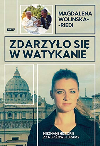 Zdarzyło się w Watykanie Nieznane historie zza Spiżowej Bramy