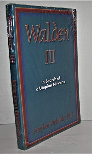 Walden III: In Search of a Utopian Nirvana
