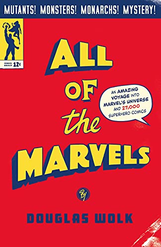 All of the Marvels: An Amazing Voyage into Marvel’s Universe and 27,000 Superhero Comics von Profile Books