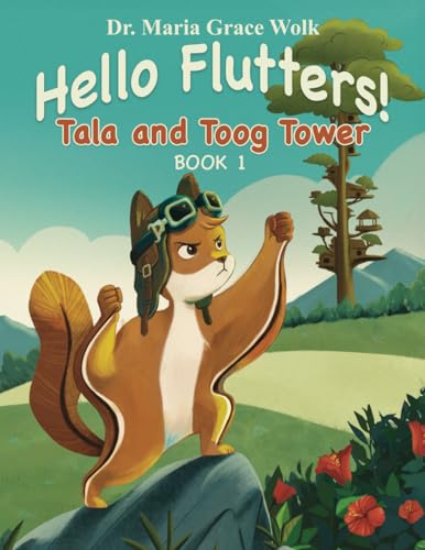 Hello Flutters!: Tala and Toog Tower von Miriam Laundry Publishing