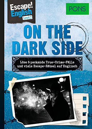 PONS Escape! English - Level 2 - On the Dark Side: Löse 5 packende True-Crime-Fälle und viele Escape-Rätsel auf Englisch PONS Escape! English - Level 2 - On the Dark Side: Löse 5 packende True-Crime-Fälle und viele Escape-Rätsel auf Englisch