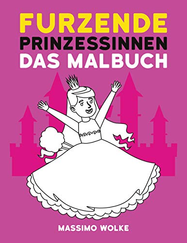 Furzende Prinzessinnen - Das Malbuch von Books on Demand