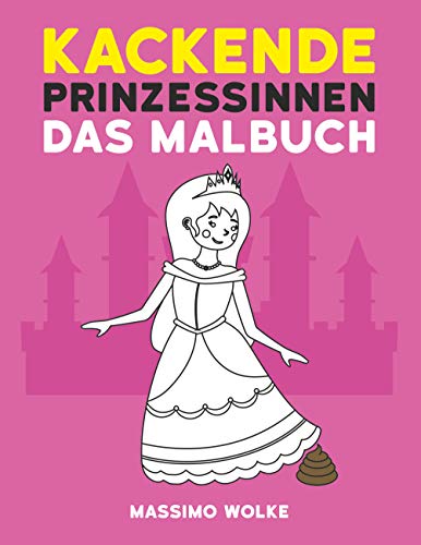 Kackende Prinzessinnen - Das Malbuch von Books on Demand
