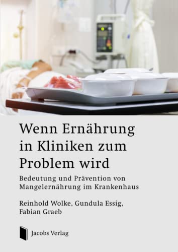 Wenn Ernährung in Kliniken zum Problem wird: Bedeutung und Prävention von Mangelernährung im Krankenhaus