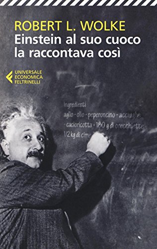 Einstein al suo cuoco la raccontava così (Universale economica, Band 8785)