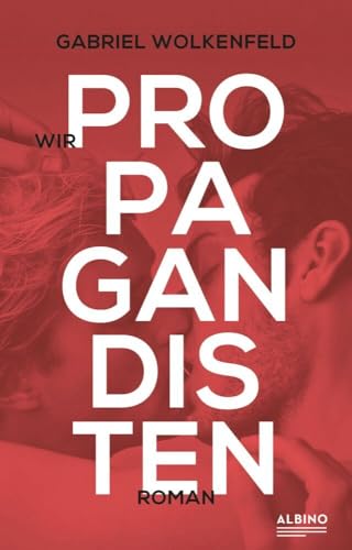Wir Propagandisten von Albino Verlag, Salzgeber Buchverlage GmbH