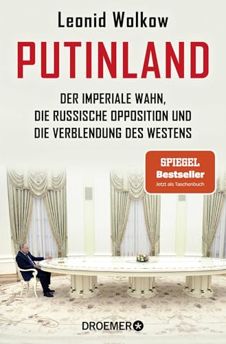 Putinland: Der imperiale Wahn, die russische Opposition und die Verblendung des Westens | Der SPIEGEL-Bestseller jetzt im Taschenbuch – umfassend aktualisiert und erweitert Putinland: Der imperiale Wahn, die russische Opposition und die Verblendung des Westens | Der SPIEGEL-Bestseller jetzt im Taschenbuch – umfassend aktualisiert und erweitert