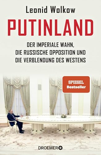 Putinland: Der imperiale Wahn, die russische Opposition und die Verblendung des Westens | Der Spiegel-Bestseller