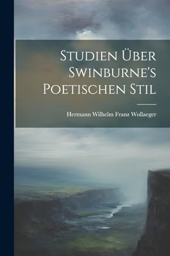 Studien Über Swinburne's Poetischen Stil