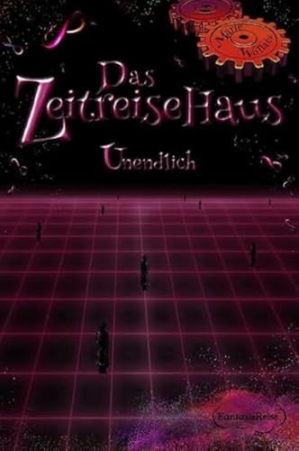 Das Zeitreisehaus - Unendlich Das Zeitreisehaus - Unendlich