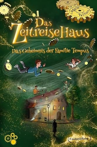 Das Zeitreisehaus: Das Geheimnis der Familie Tempus