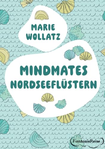 Mindmates - Nordseeflüstern von Fantasiereise