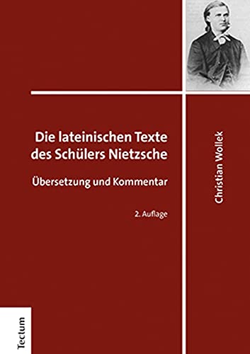 Die lateinischen Texte des Schülers Nietzsche: Übersetzung und Kommentar