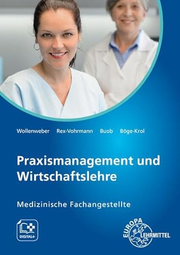 Praxismanagement und Wirtschaftslehre: Medizinische Fachangestellte von Europa-Lehrmittel