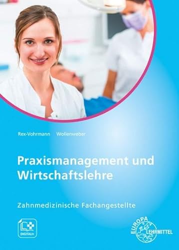 Praxismanagement und Wirtschaftslehre: Zahnmedizinische Fachangestellte von Europa-Lehrmittel
