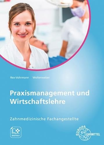 Praxismanagement und Wirtschaftslehre: Zahnmedizinische Fachangestellte von Europa-Lehrmittel